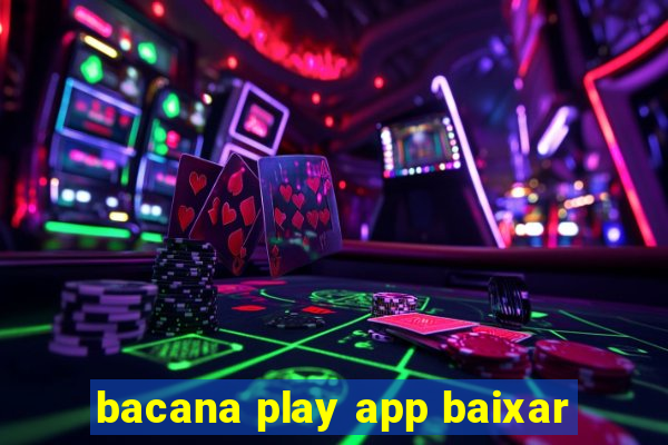 bacana play app baixar